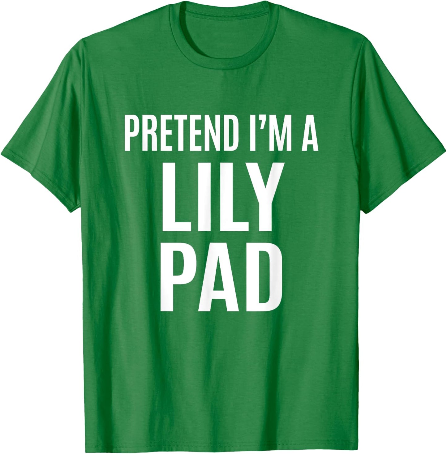 Pretend I'm A Lily Pad Easy Green Halloween Costume T-Shirt - T-Shirt | Irish Green