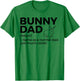 Bunny Dad Definition Rabbit Lover T-Shirt - T-Shirt | Irish Green