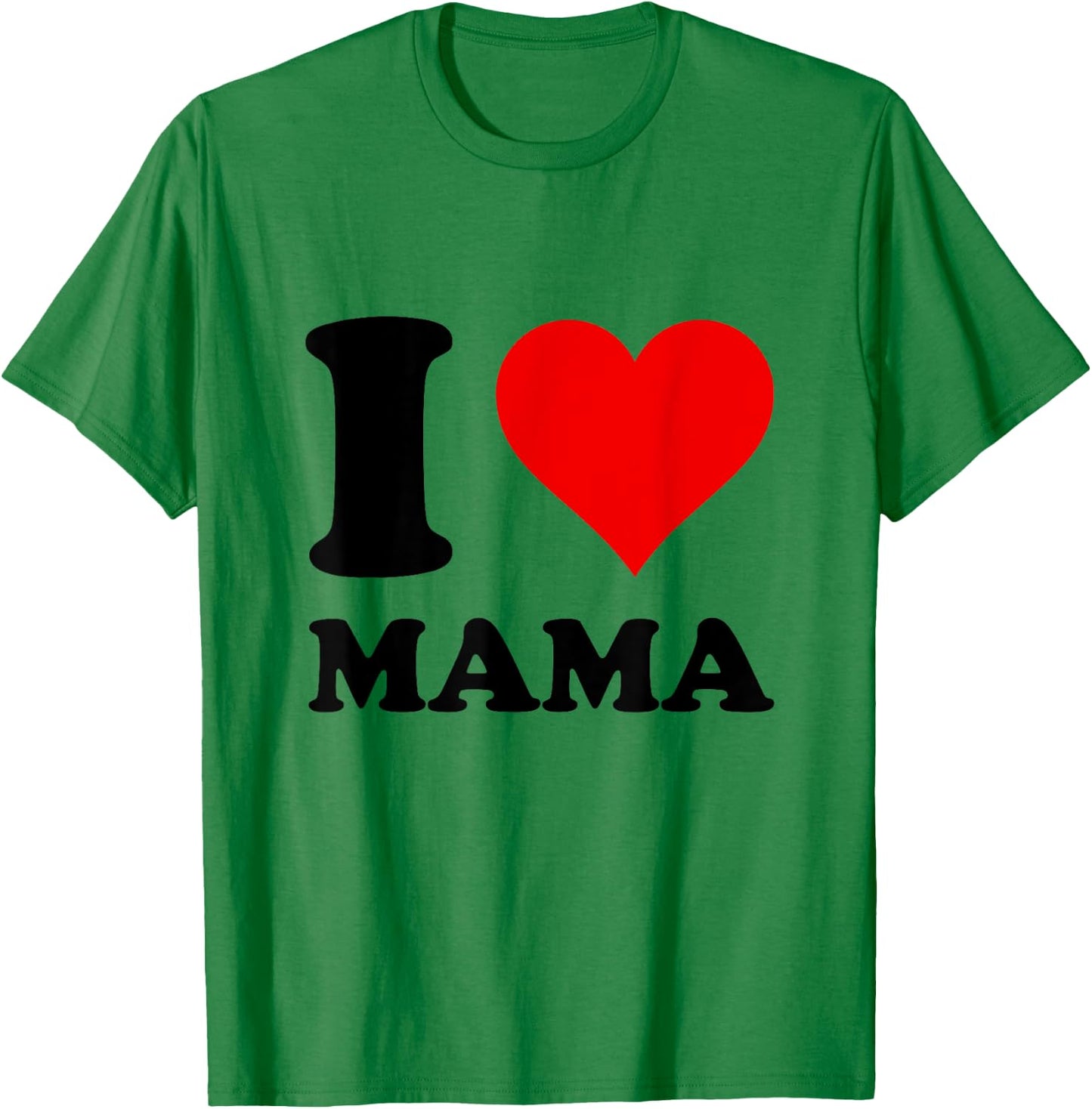 I Love Mama T-Shirt - T-Shirt | Irish Green