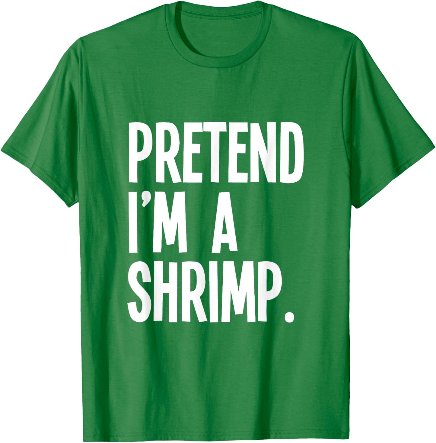 Pretend I'm A Shrimp Funny Halloween Party Costume T-Shirt - T-Shirt | Irish Green
