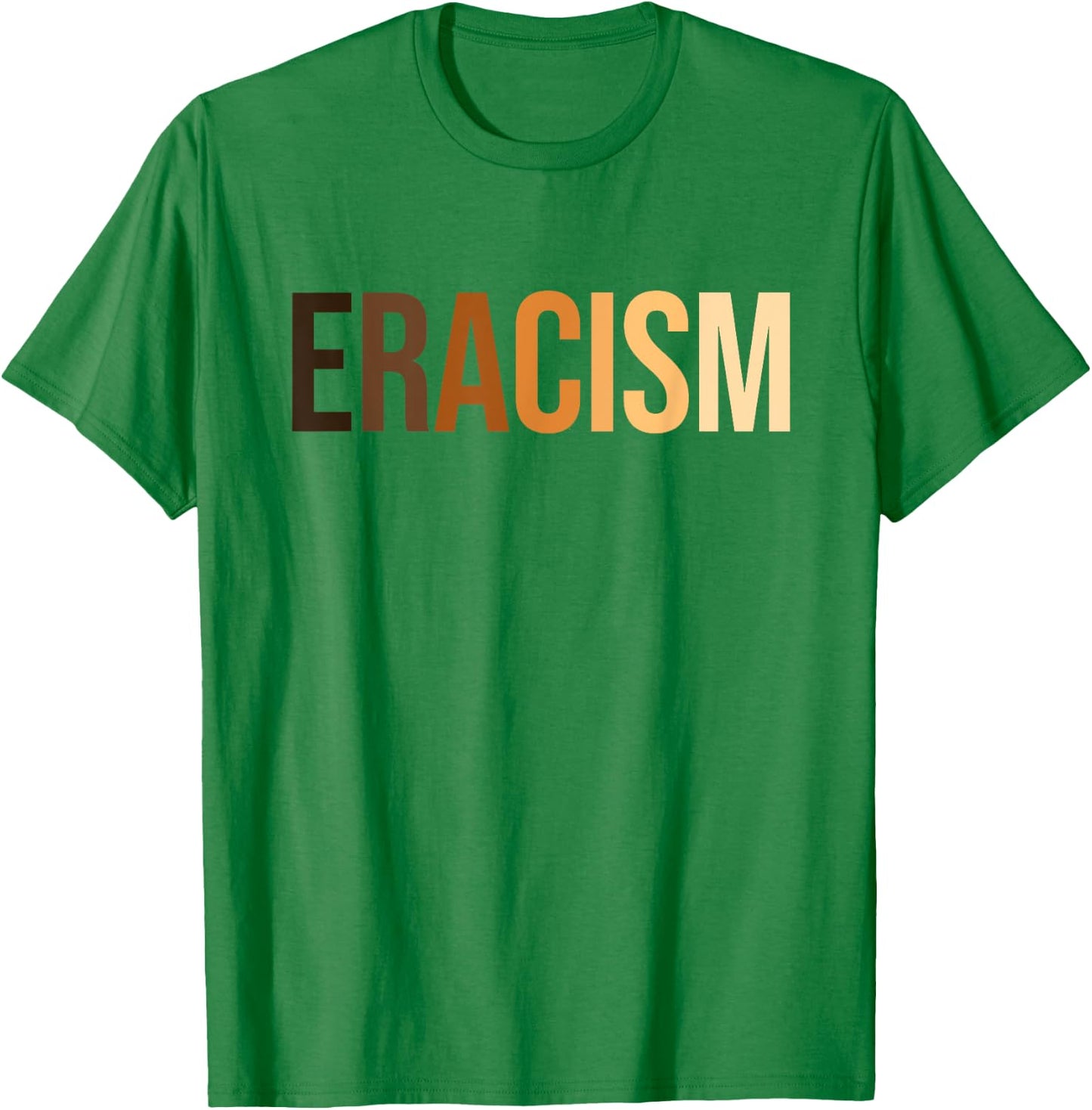 anti-racism uprising Human Rights "ERACISM" T-Shirt - T-Shirt | Irish Green