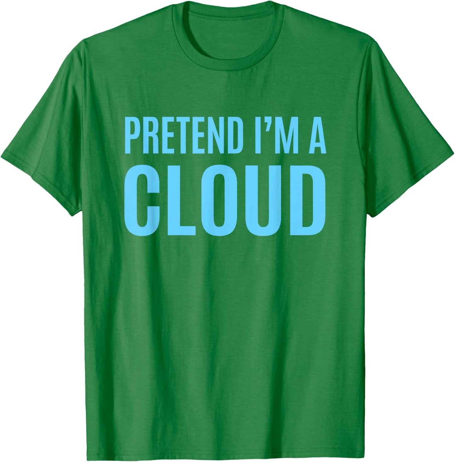 Pretend I'm A Cloud Easy White Halloween Costume T-Shirt - T-Shirt | Irish Green
