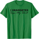 I Graduated Sign My Shirt Funny Graduation Senior Signing T-Shirt - T-Shirt | Irish Green