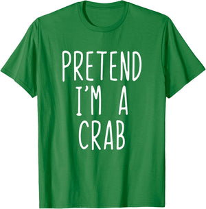 Pretend I'm Crab Costume Halloween Funny Lazy Adult Kids T-Shirt - T-Shirt | Irish Green