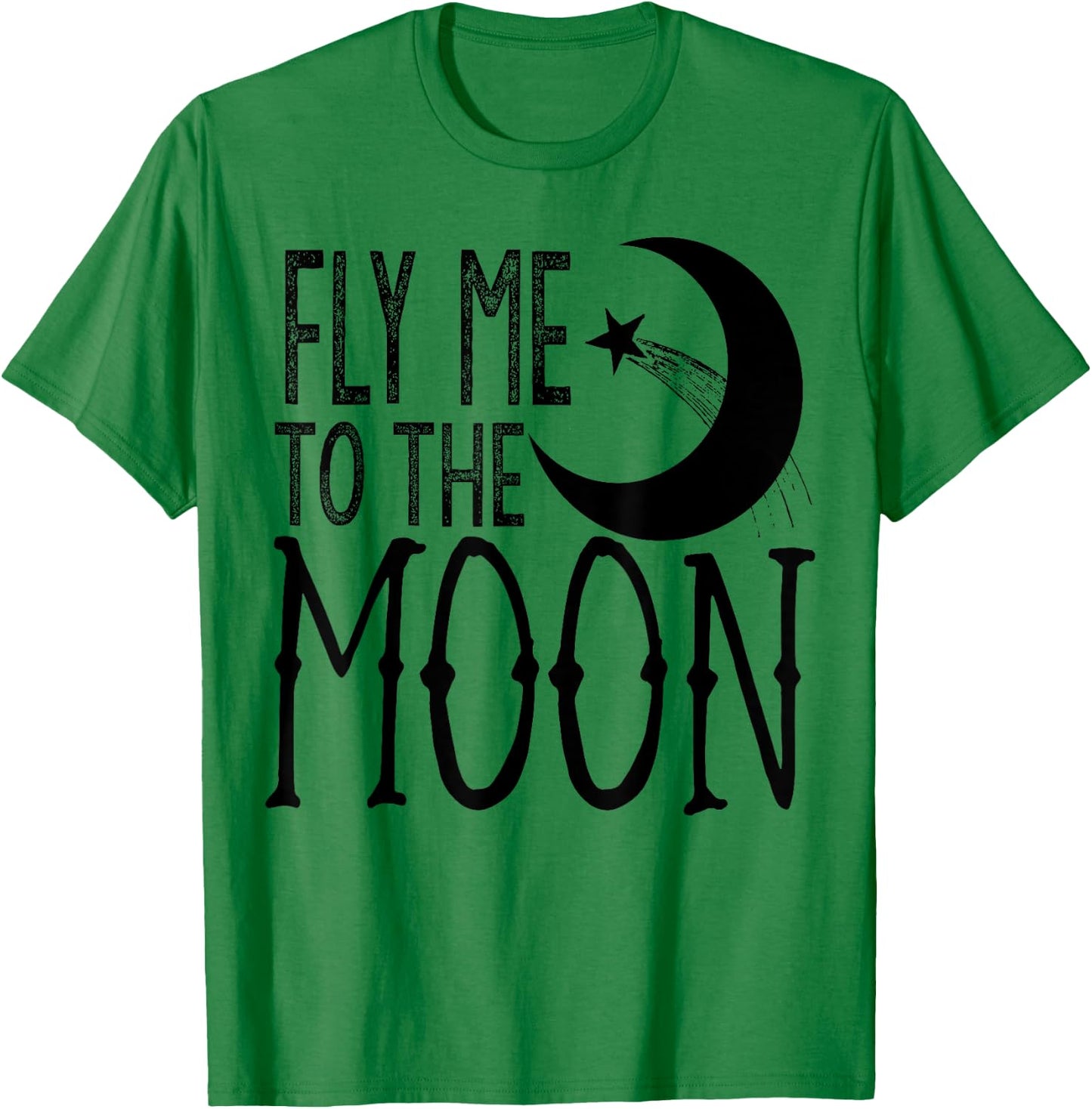 Fly Me to the Moon T-Shirt - T-Shirt | Irish Green