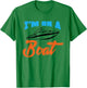 Boat Owner Shirt I'm On A Boat Funny Boating Fishing Gift T-Shirt - T-Shirt | Irish Green