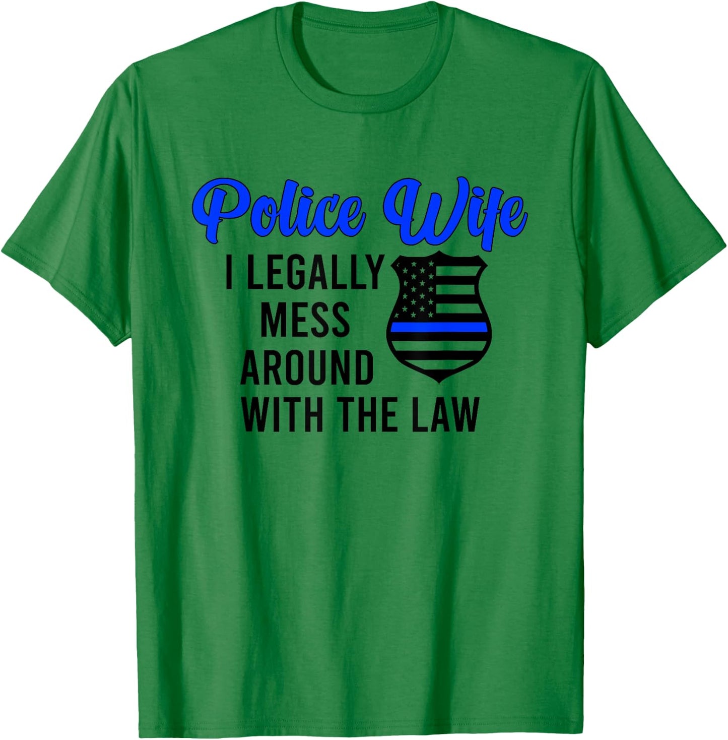 Funny Police Wife Of A Police Officer Wife Cop Wife T-Shirt - T-Shirt | Irish Green