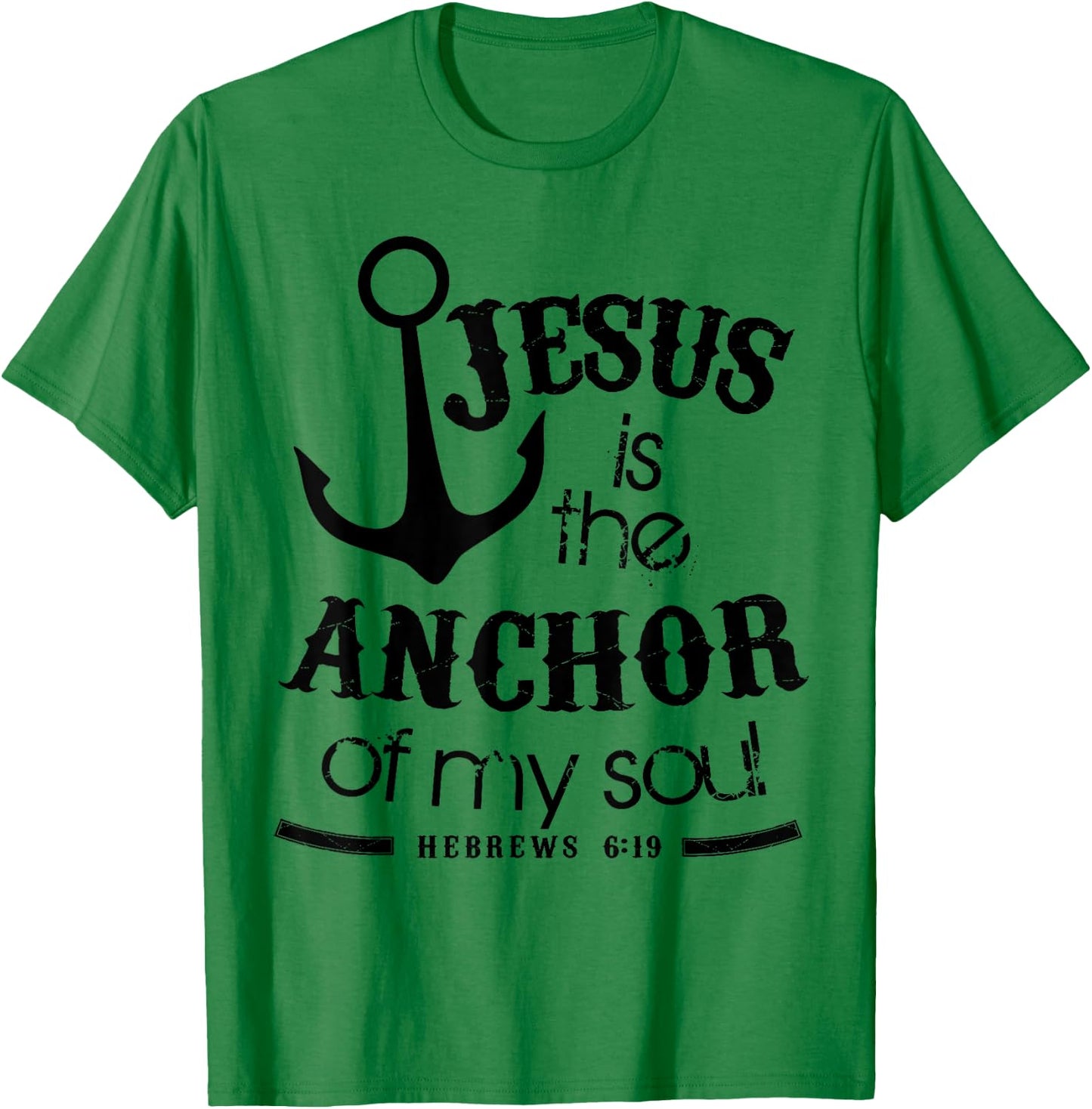Jesus is the Anchor for My Soul - Christian Faith Nautical T-Shirt - T-Shirt | Irish Green
