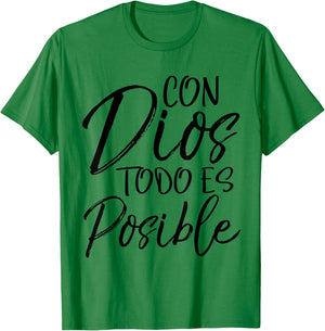 Con Dios Todo es Posible Shirt Spanish Espanol Christian T-Shirt - T-Shirt | Irish Green