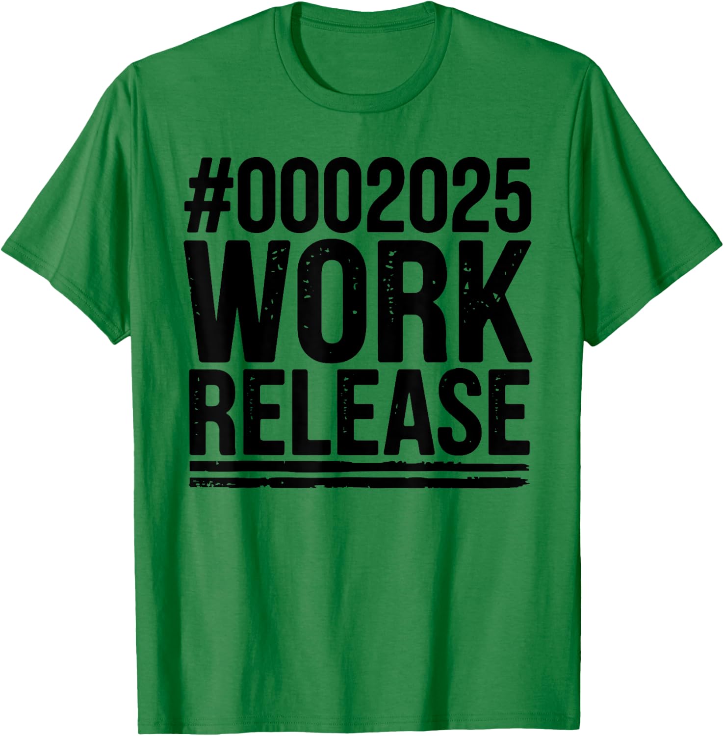 2025 Work Release Funny Retirement 2025 Retired Men Women T-Shirt - T-Shirt | Irish Green