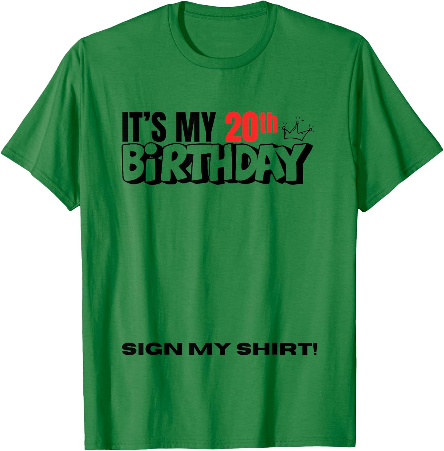 It's My 20th Birthday 20 Years Old Birthday Party Sign My T-Shirt - T-Shirt | Irish Green