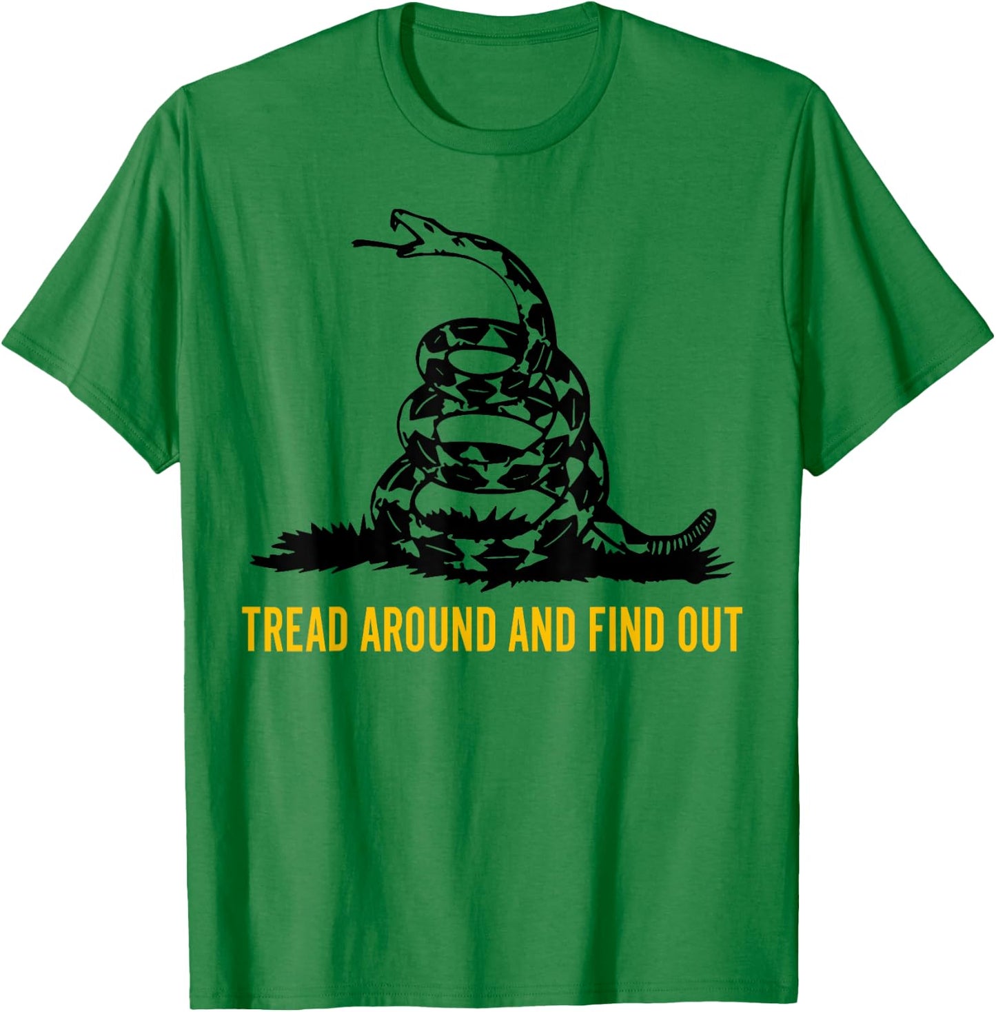 Tread Around And Find Out T-Shirt - T-Shirt | Irish Green