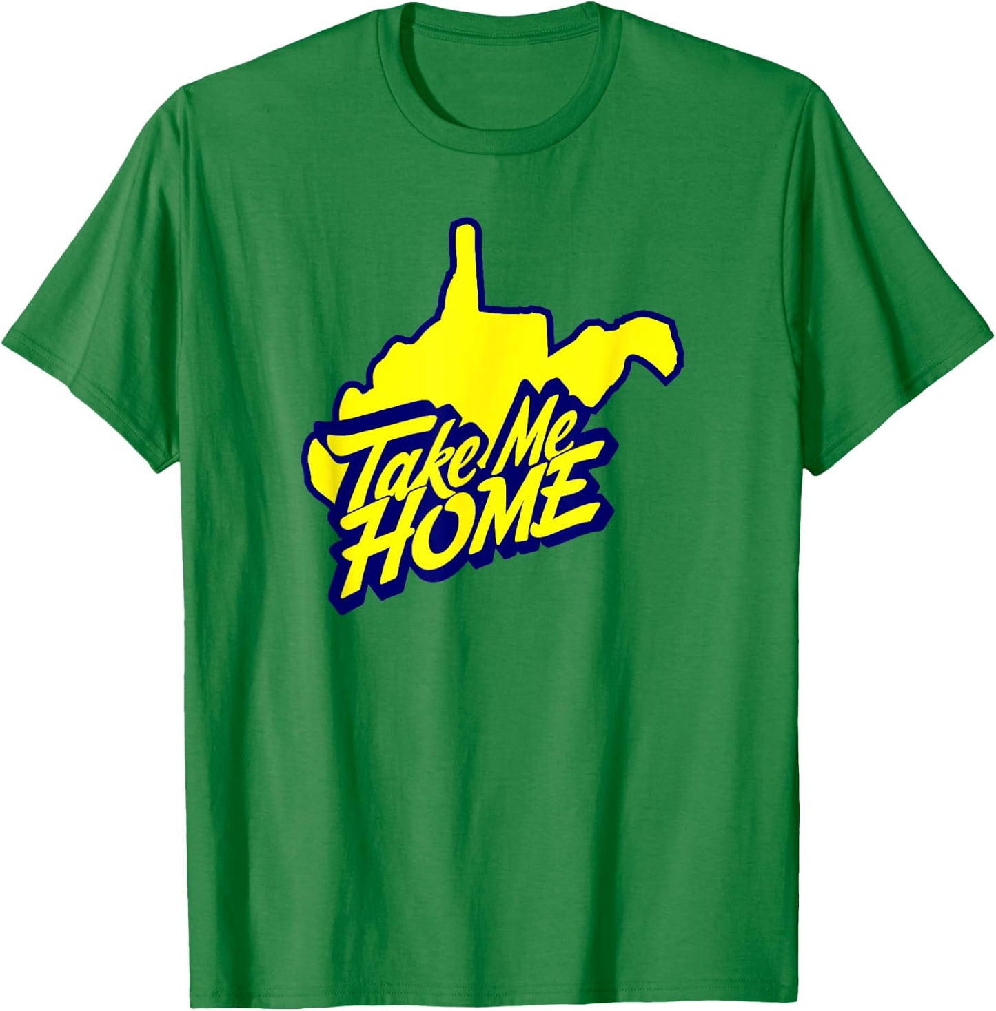 Take Me Home Wv T-Shirt - T-Shirt | Irish Green