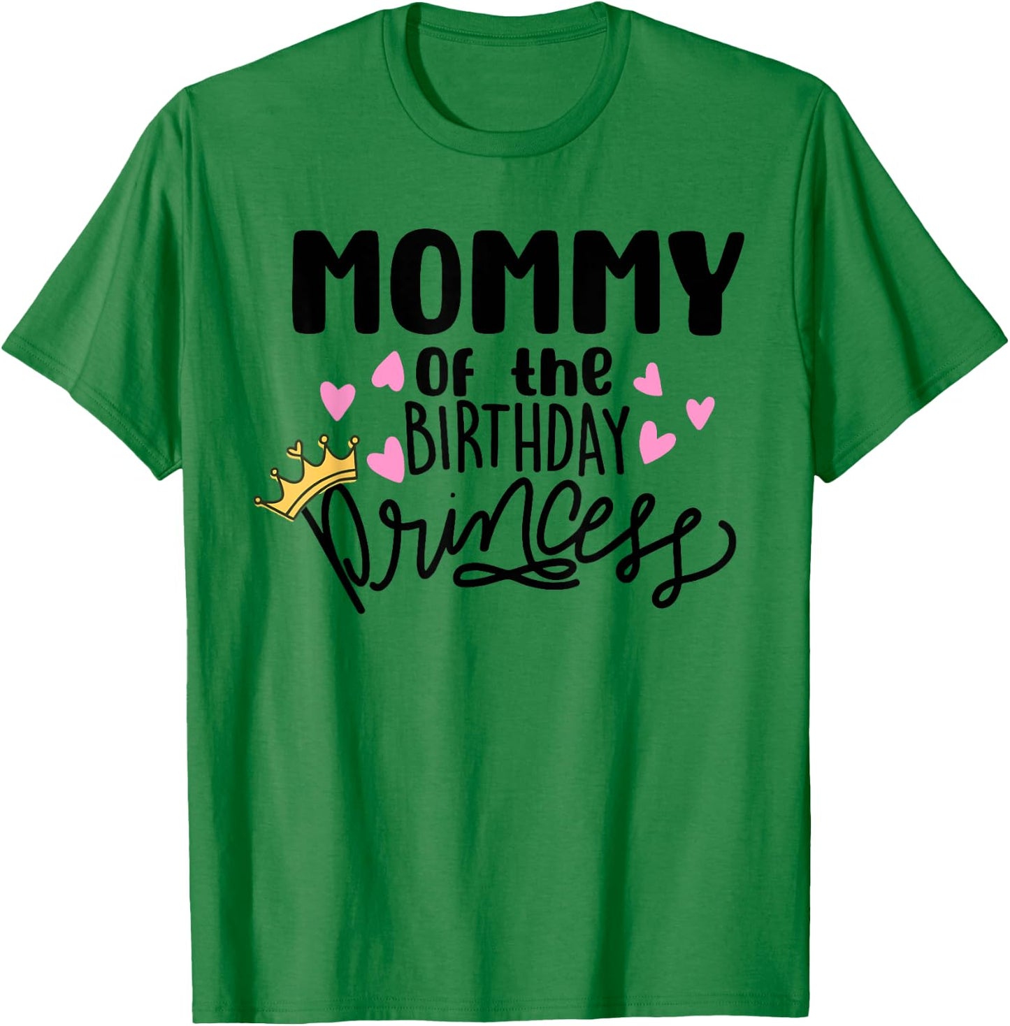 Mommy Of The Birthday Princess Party Toddler Girl Family T-Shirt - T-Shirt | Irish Green