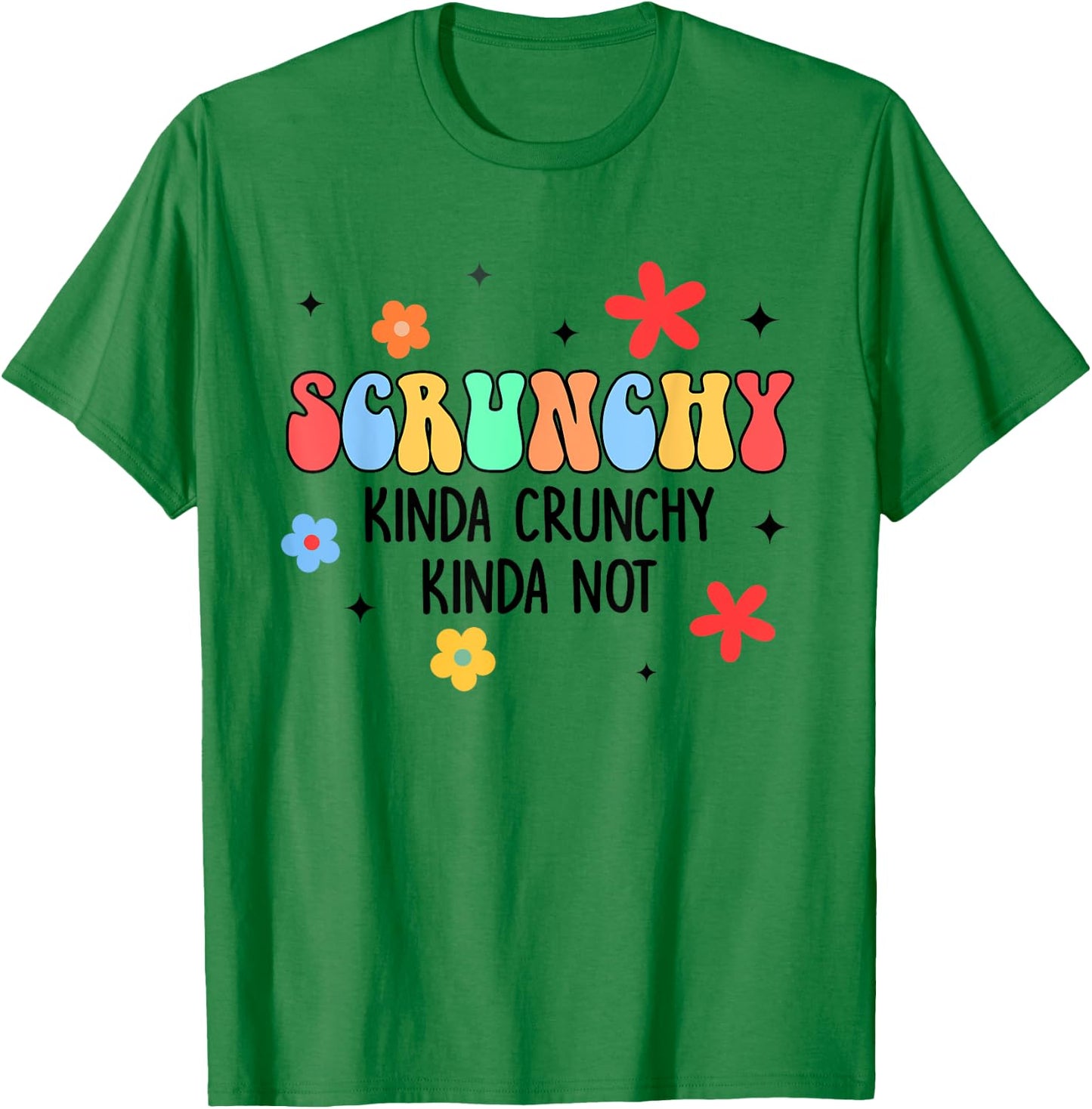 Holistic Crunchy Mom Scrunchy Kinda Crunchy Kinda Not T-Shirt - T-Shirt | Irish Green