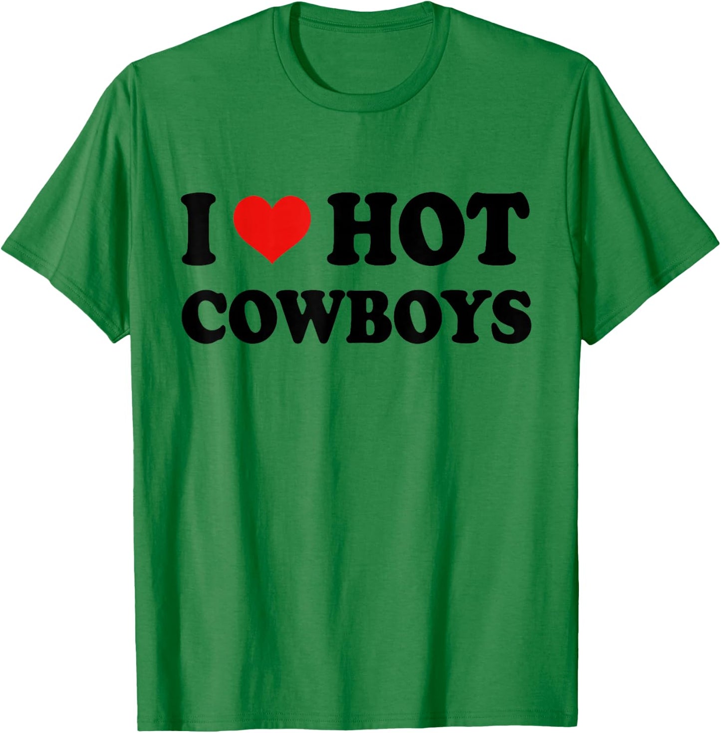 I Love Hot Cowboys Shirt, I Heart Cowboys Shirt Cow Lover T-Shirt - T-Shirt | Irish Green