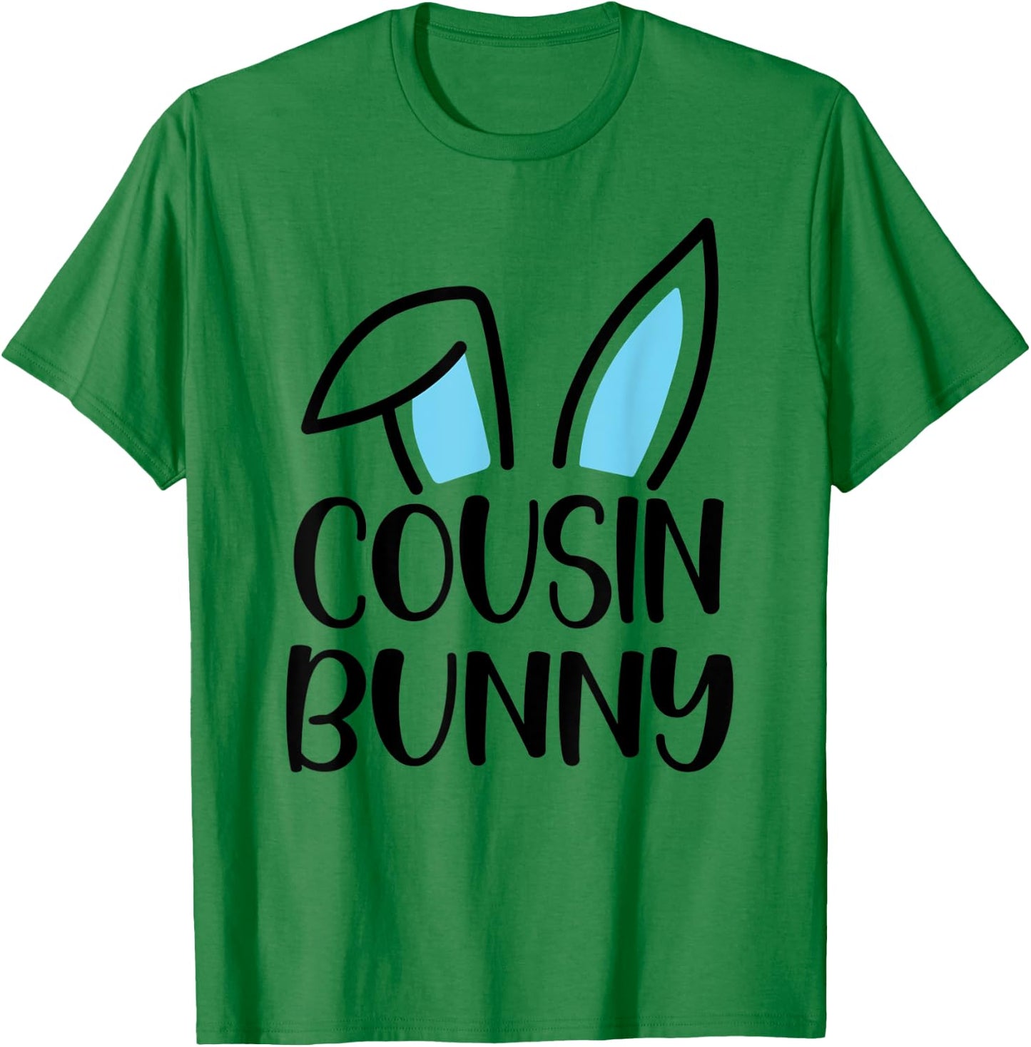 Funny Cousin Bunny Happy Easter Family Matching T-Shirt - T-Shirt | Irish Green