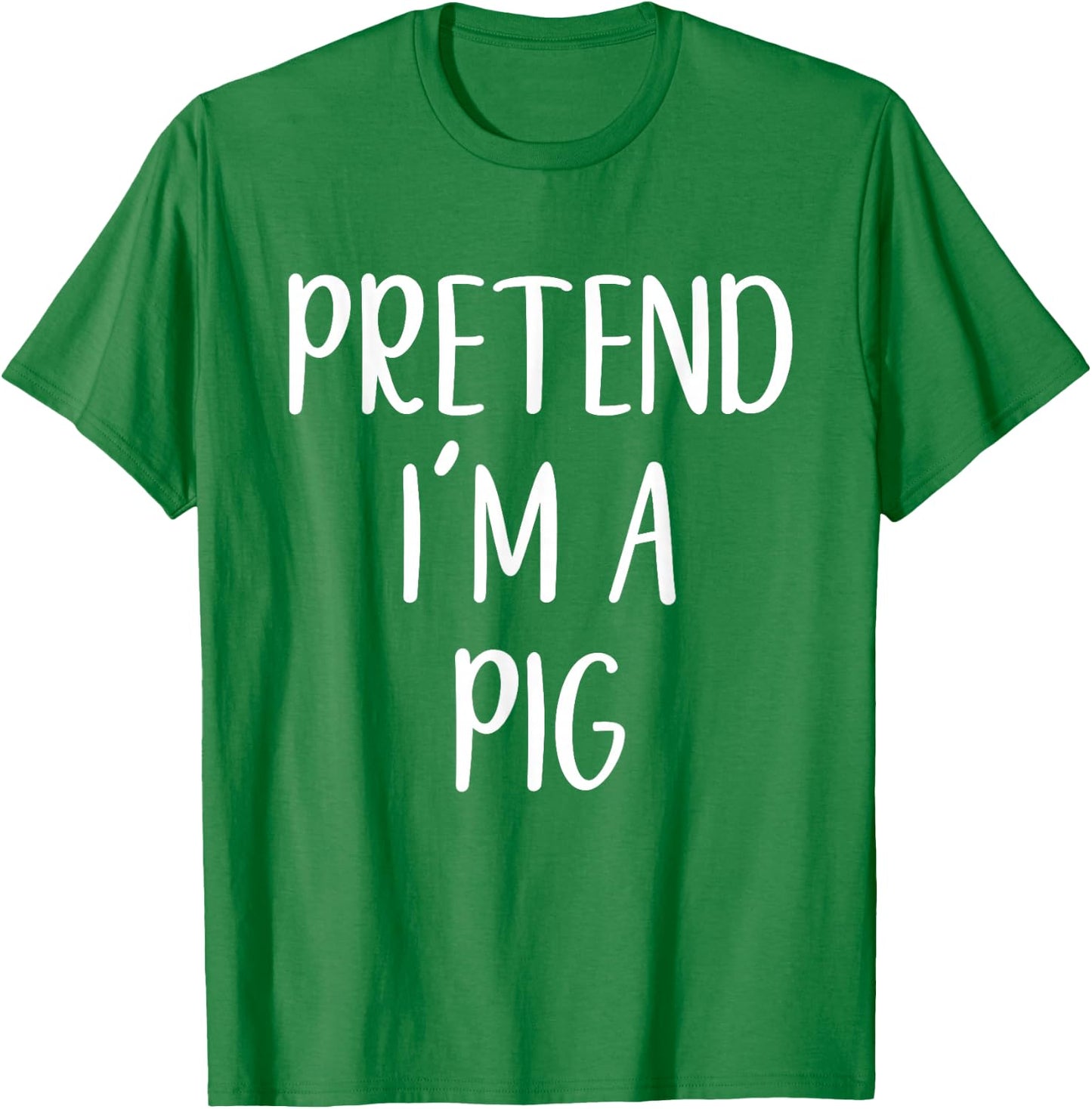 Pretend I'm A Pig Costume Halloween Simple Funny T-Shirt - T-Shirt | Irish Green