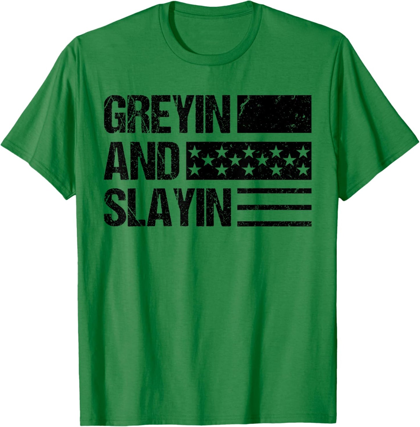 Greyin And Slayin Workout Gym Quote USA Flag Cool Men T-Shirt - T-Shirt | Irish Green