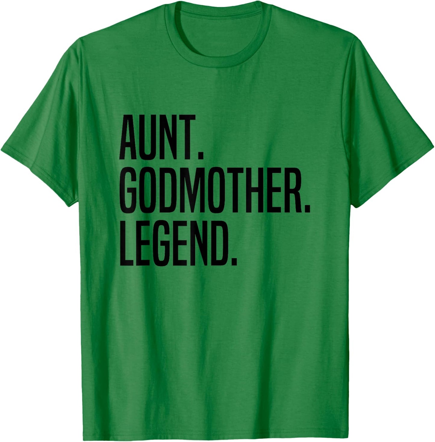 Aunt Godmother Legend T-Shirt - T-Shirt | Irish Green