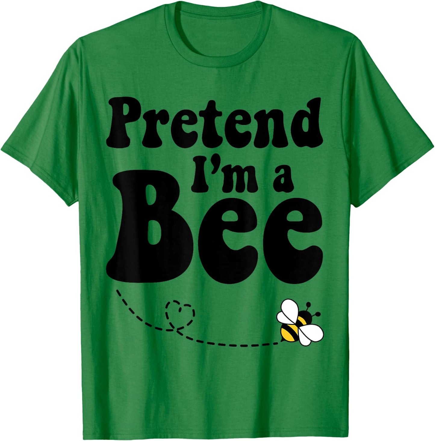 Pretend I'm a Bee Halloween Yellow Costume Men Women Boys T-Shirt - T-Shirt | Irish Green