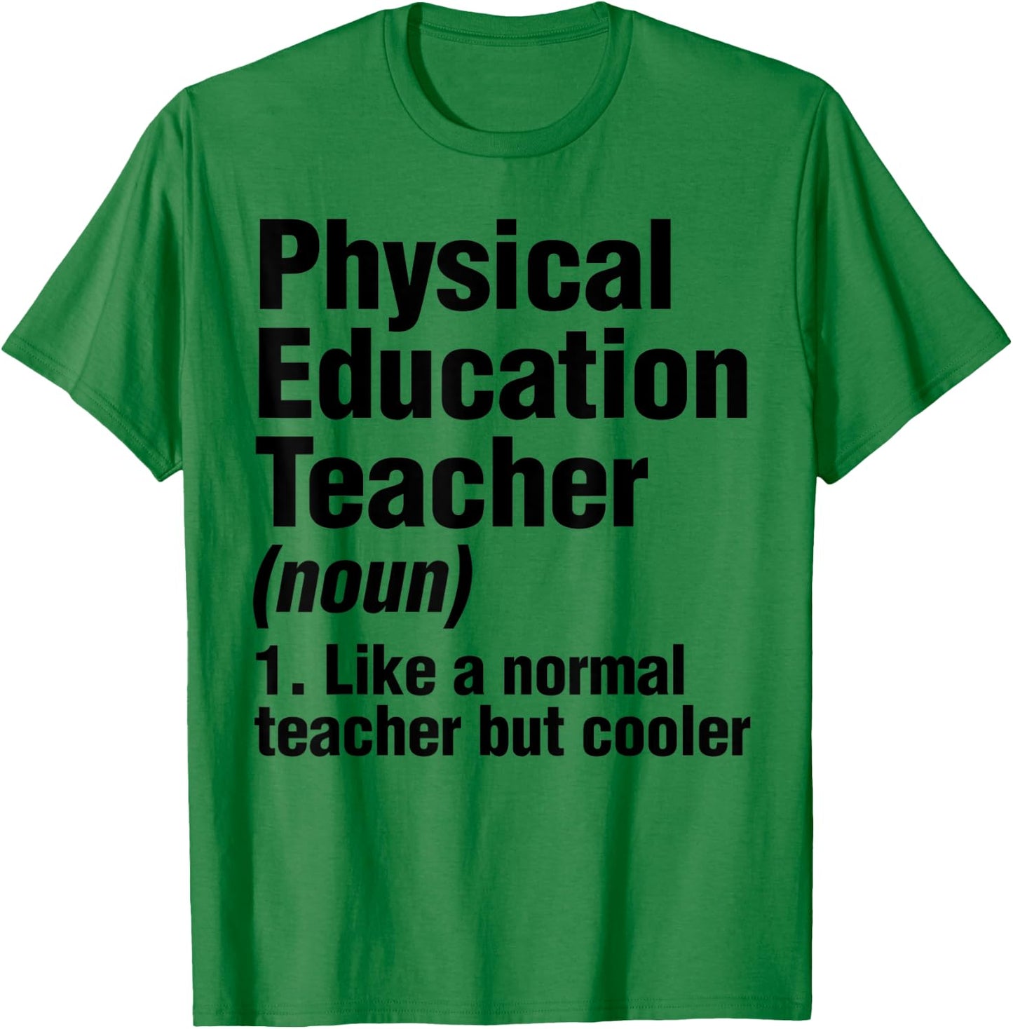 Gym Teacher Like Normal Teacher But Cooler T-Shirt - T-Shirt | Irish Green