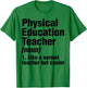 Gym Teacher Like Normal Teacher But Cooler T-Shirt - T-Shirt | Irish Green