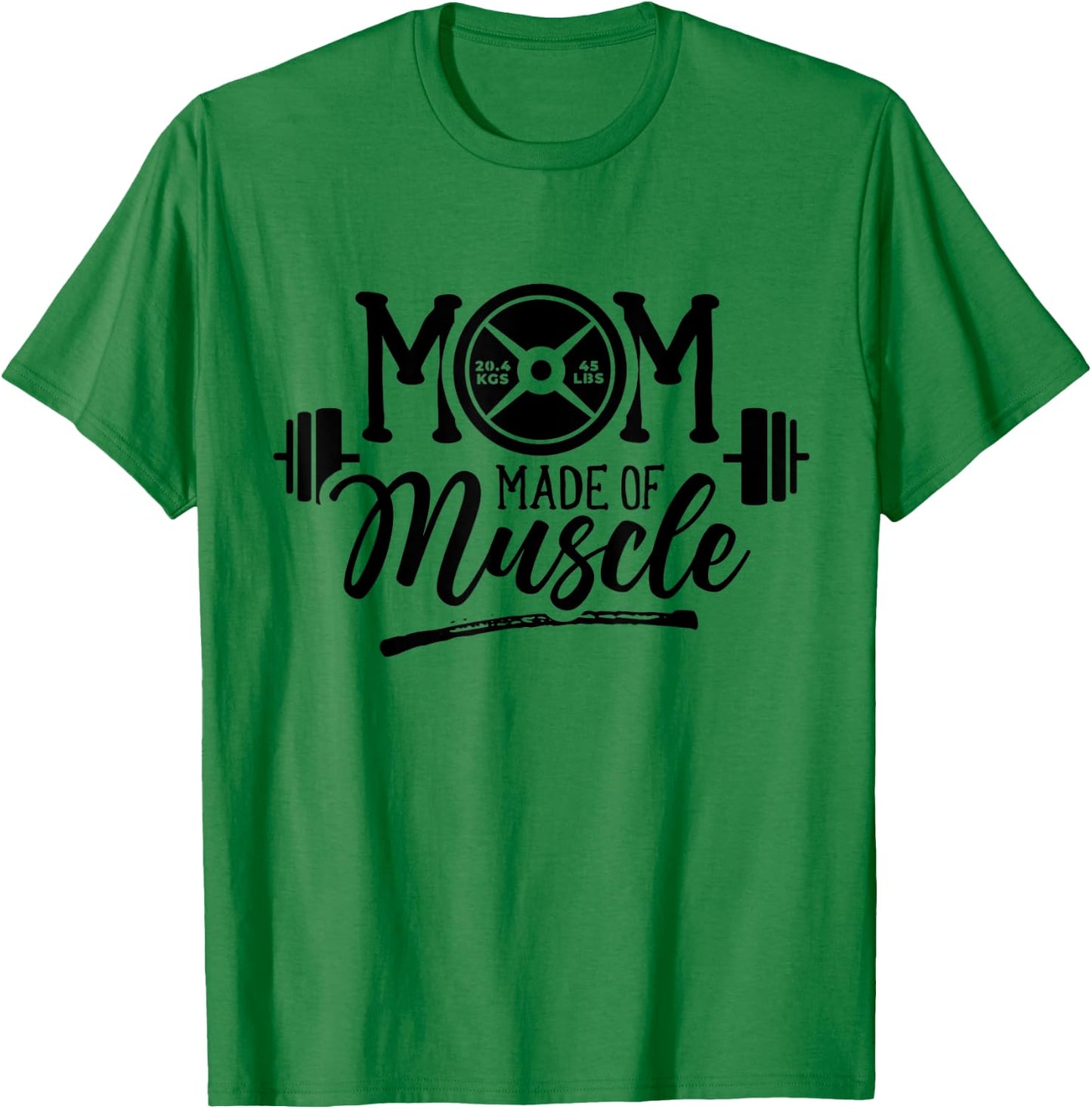 Mom Made Of Muscle Weightlifting Gym Training Workout T-Shirt - T-Shirt | Irish Green