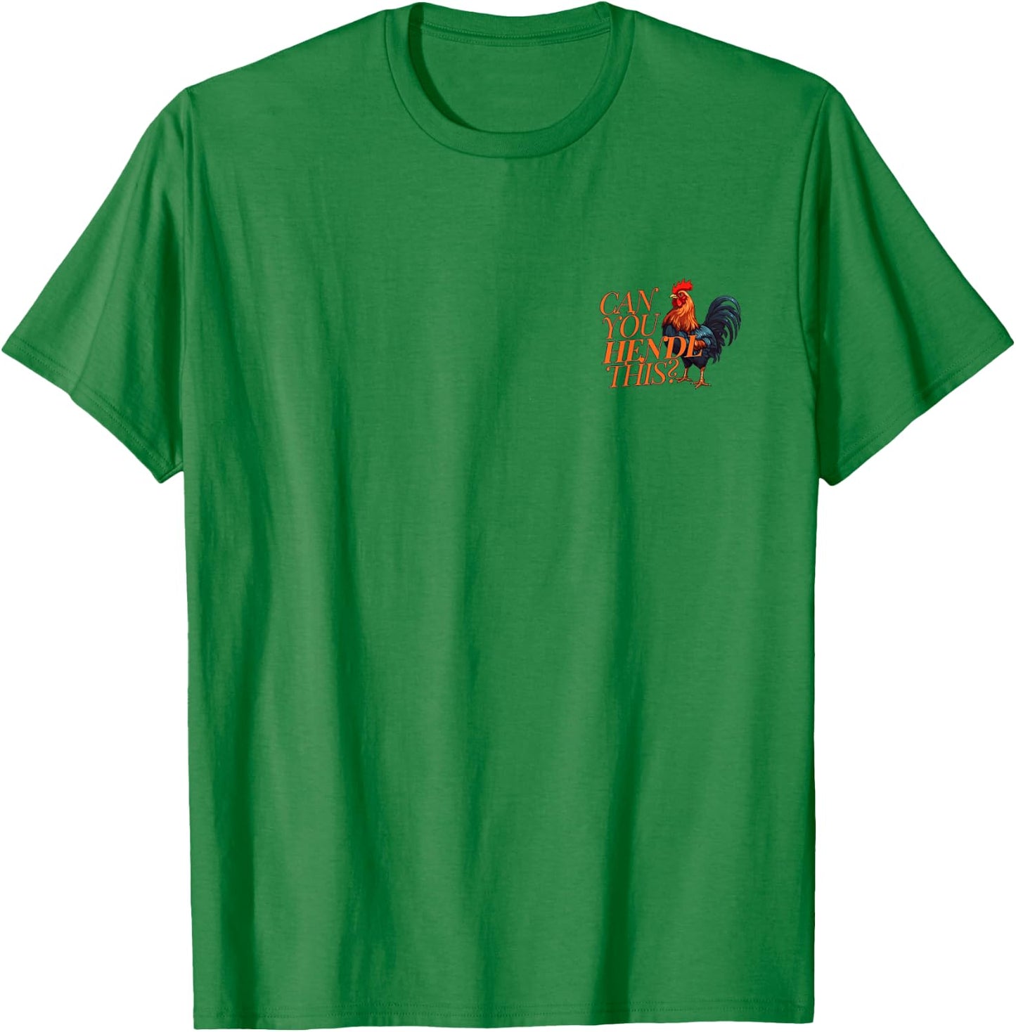 Can You Hendl This? Rooster Chicken Giggal Gockel Chicken Farm T-Shirt - T-Shirt | Irish Green