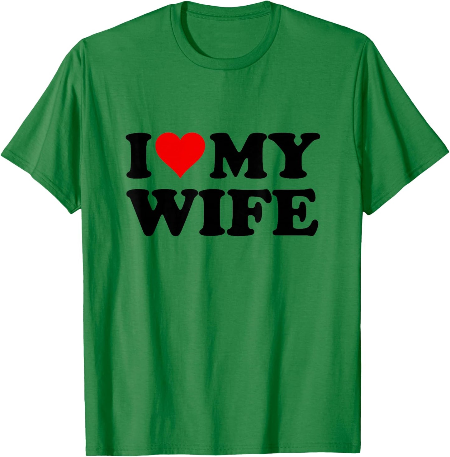 I Love My Wife , White T-Shirt - T-Shirt | Irish Green