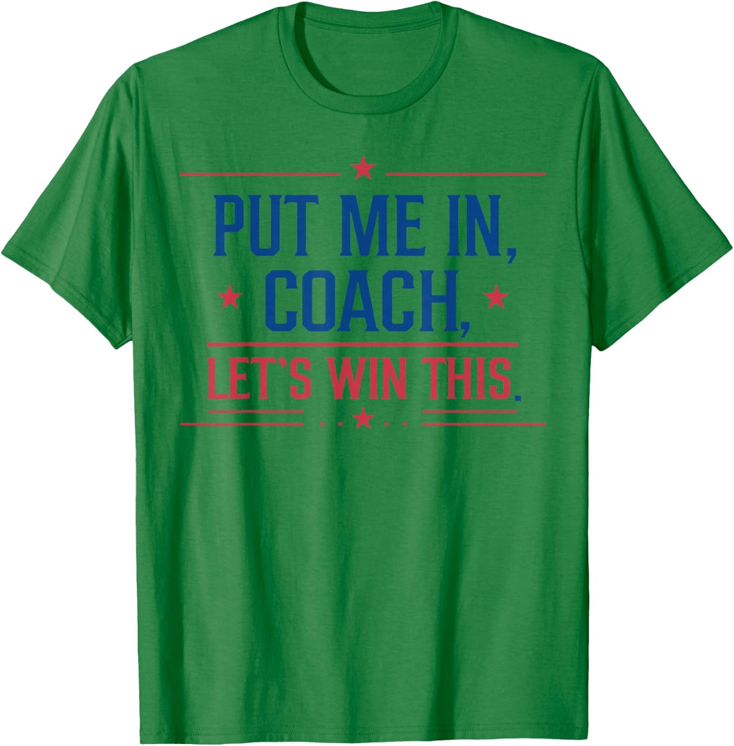Put Me In Coach Let's Win This T-Shirt - T-Shirt | Irish Green