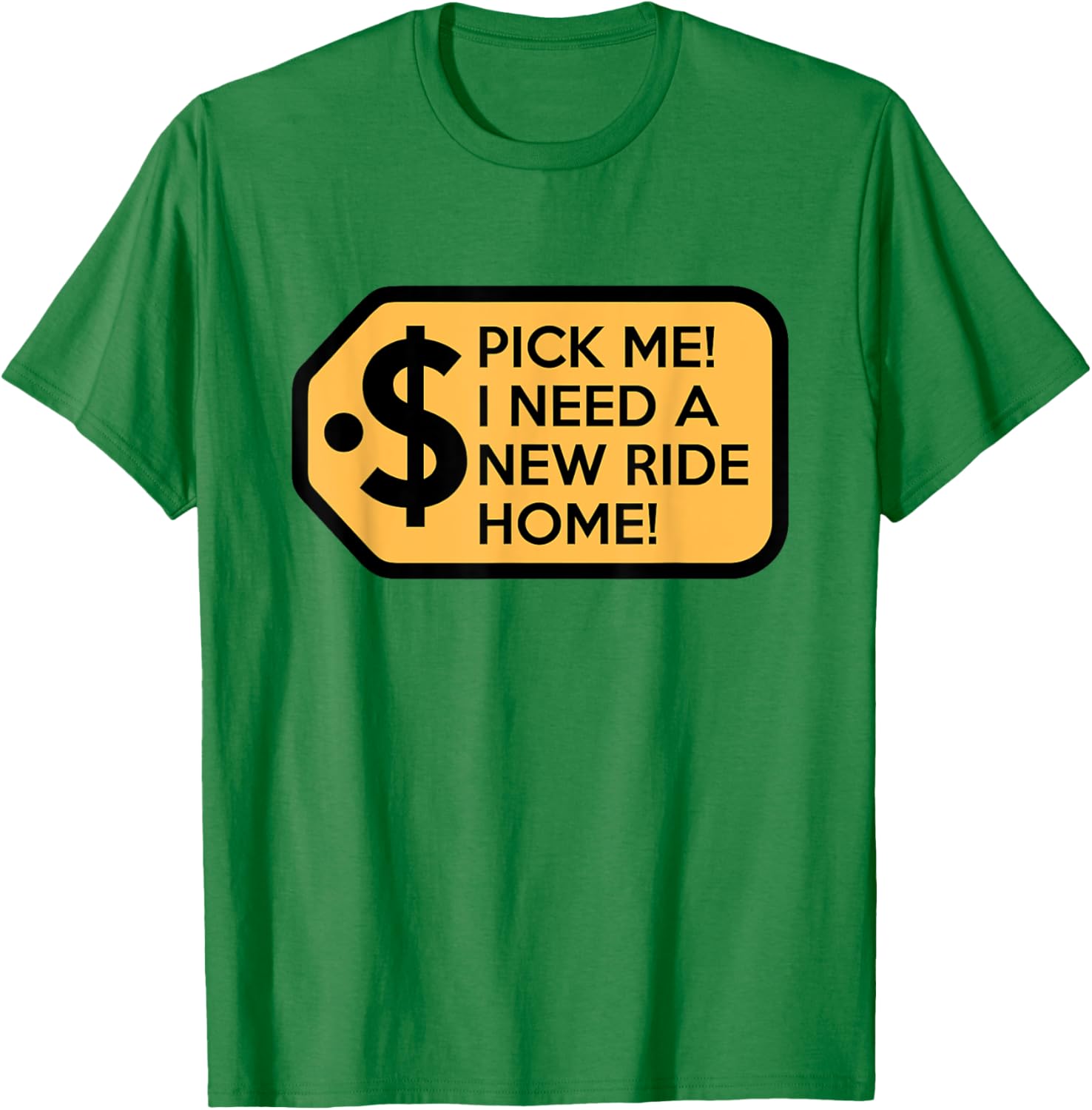 Pick Me I Need a New Ride Home Game Show T-Shirt - T-Shirt | Irish Green