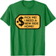 Pick Me I Need a New Ride Home Game Show T-Shirt - T-Shirt | Irish Green