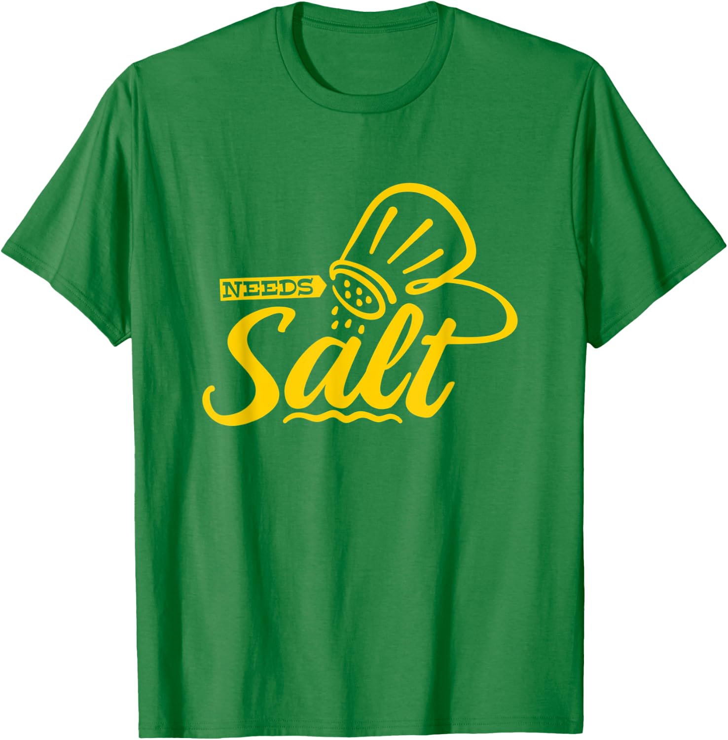 Chef Cooking Salt Lover Needs Salt T-Shirt - T-Shirt | Irish Green