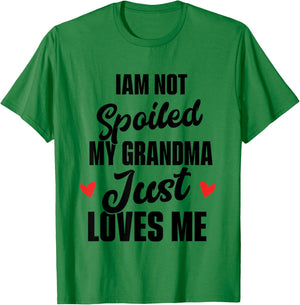 I'm Not Spoiled My Grandma Just Loves Me T-Shirt - T-Shirt | Irish Green