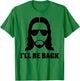 Jesus i'll be Back christian design T-Shirt - T-Shirt | Irish Green