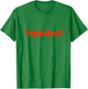 Forget About It Fuggedaboutit Funny Italian Slang T-Shirt - T-Shirt | Irish Green