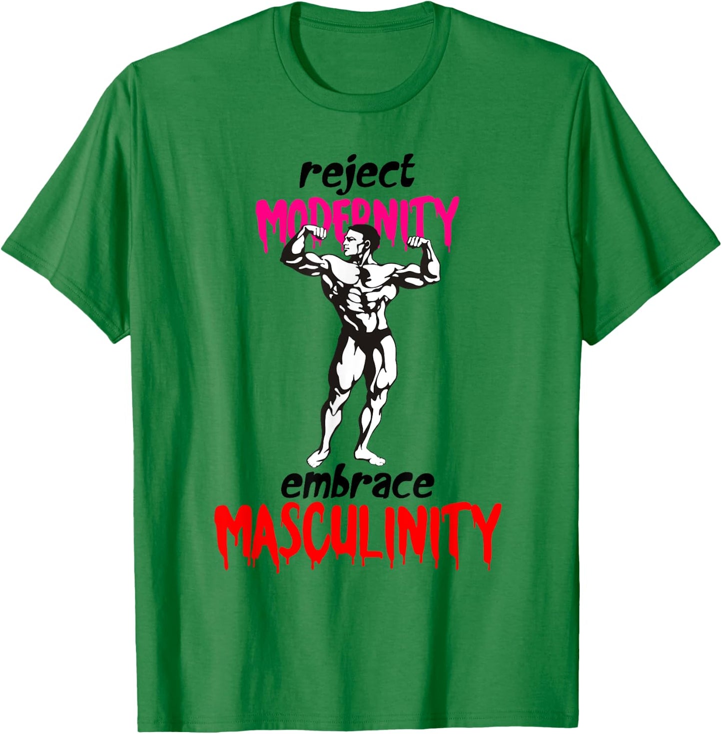 Reject Modernity Embrace Masculinity T-Shirt - T-Shirt | Irish Green