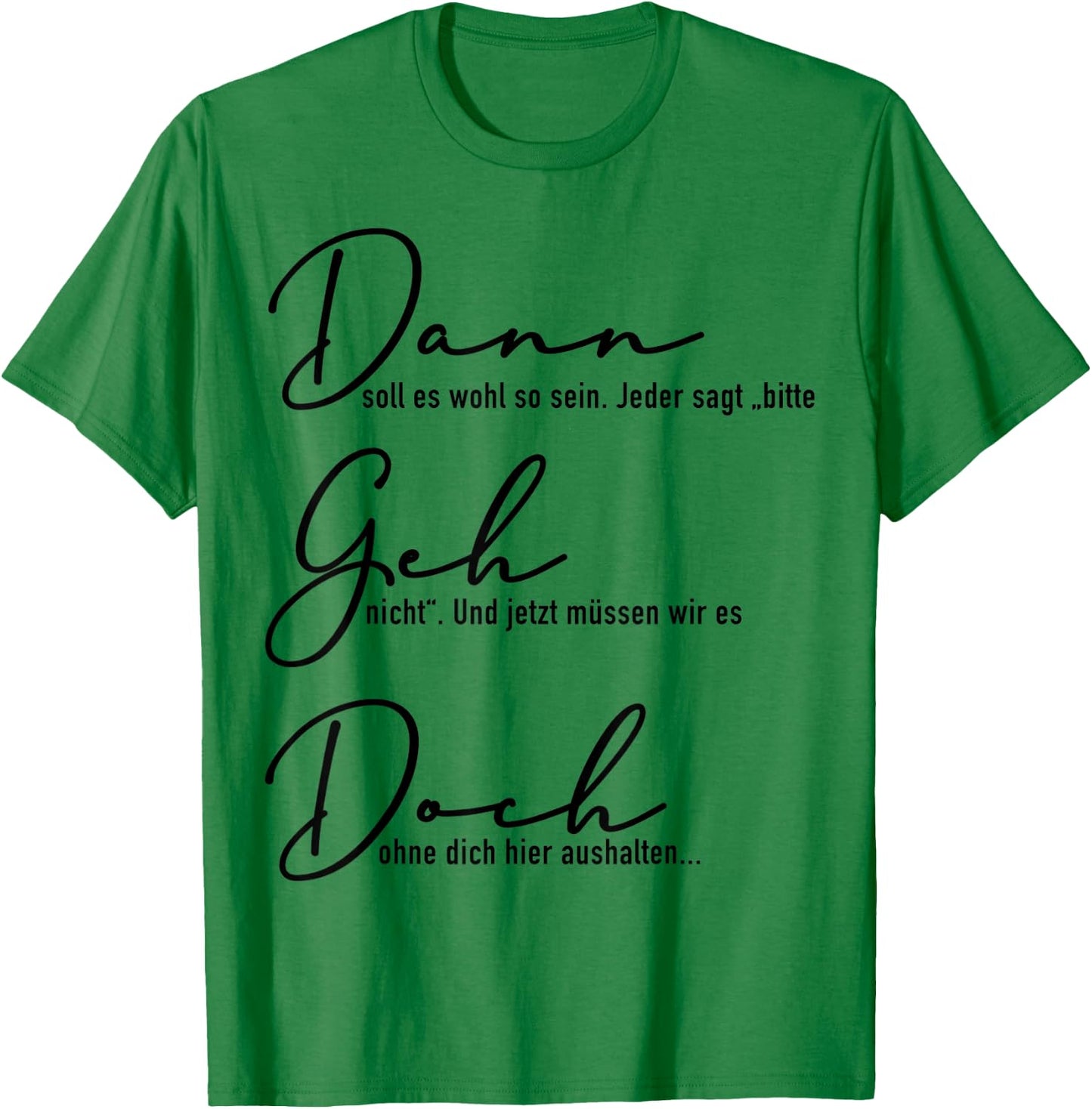 Dann Geh Doch Jobwechsel Spruch Geschenk Kollege Kollegin Lu T-Shirt - T-Shirt | Irish Green