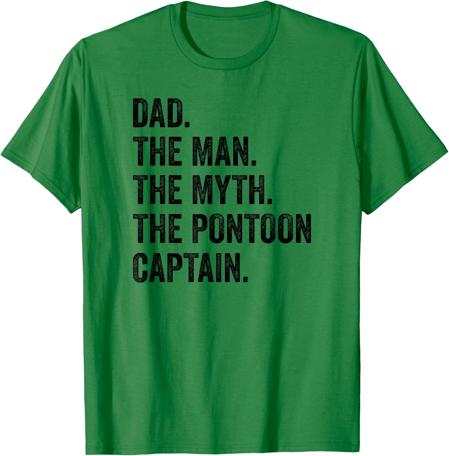 Dad Man Myth Pontoon Captain I Funny Daddy Pontoon T-Shirt - T-Shirt | Irish Green