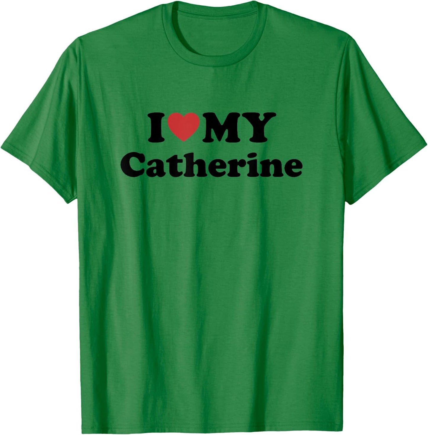 I Love My Catherine Prénom Assorti Couple T-Shirt - T-Shirt | Irish Green
