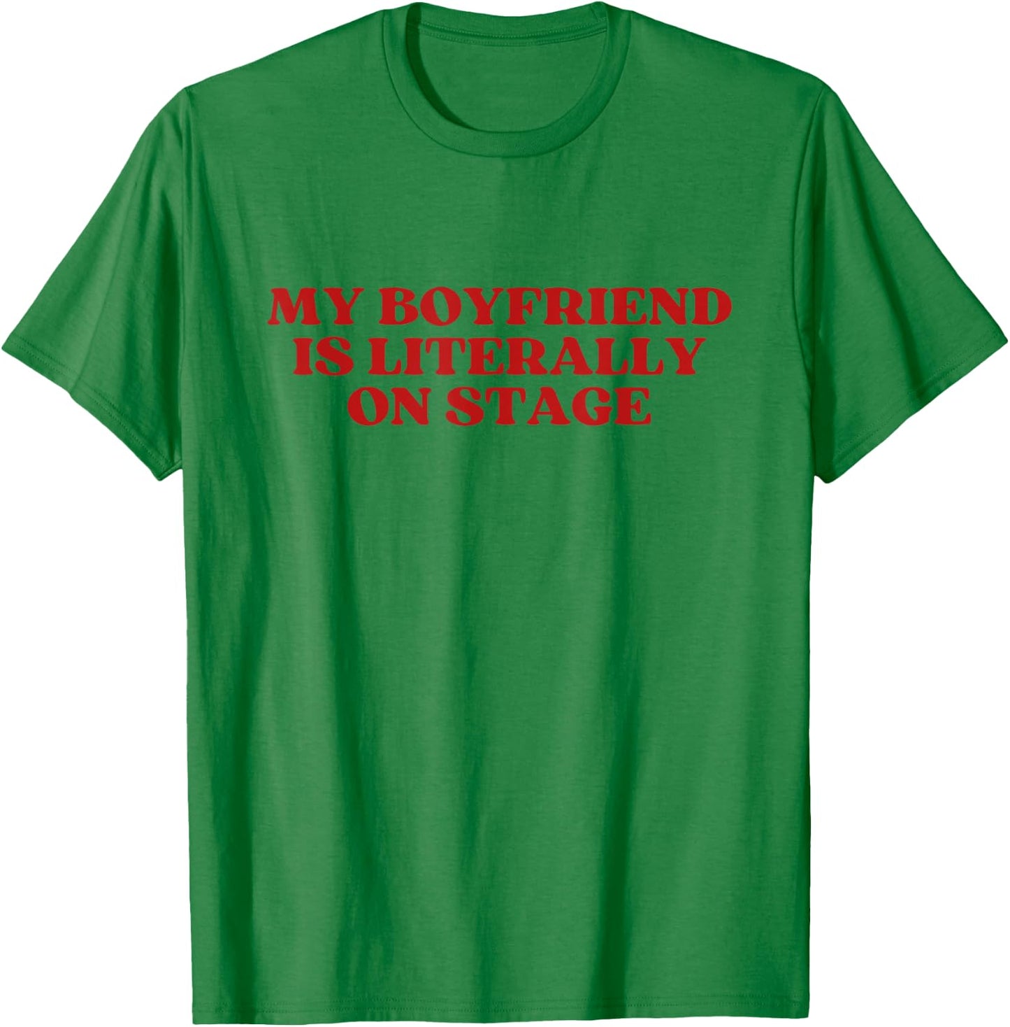 My Boyfriend Is Literally On Stage Y2k Aesthetic , Blue, S T-Shirt - T-Shirt | Irish Green