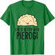 Poland Pierogi Life Is Better With Pierogi T-Shirt - T-Shirt | Irish Green