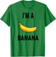 I'm a Banana Shirt Banana Im A Banana Shirt Halloween T-Shirt - T-Shirt | Irish Green