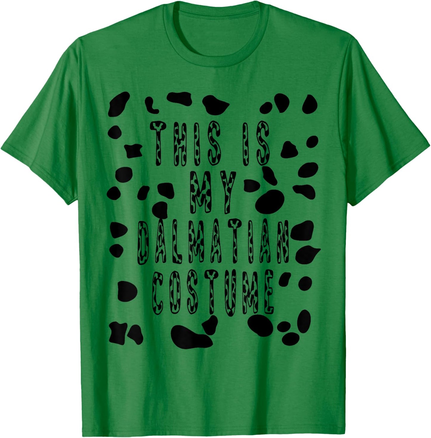 This is My Dalmatian Costume Shirt - Pretend Dog Spots Women Kids T-Shirt - T-Shirt | Irish Green
