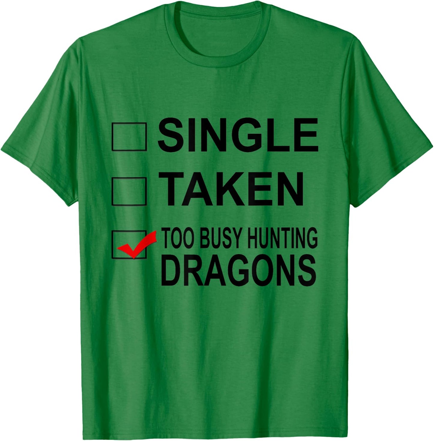 Relationship Status too busy hunting dragons GAMER T-Shirt - T-Shirt | Irish Green