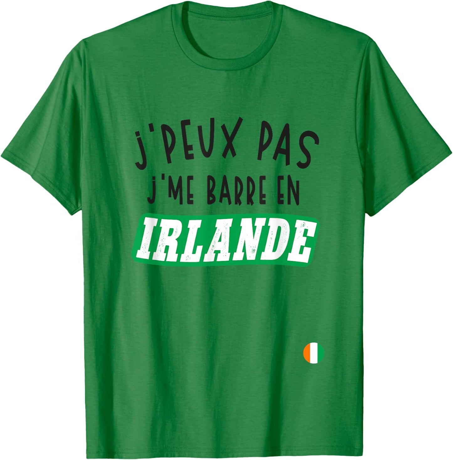 J'Peux Pas J'me Barre En Ireland , white, S T-Shirt - T-Shirt | Irish Green