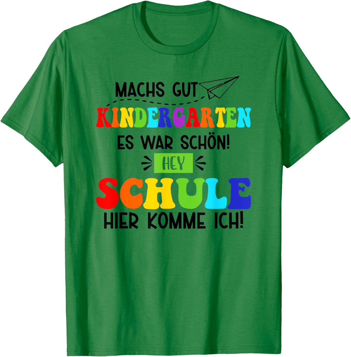 Machs Gut Kindergarten Es War Schön! Hey Schule Ich Komme T-Shirt - T-Shirt | Irish Green
