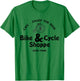 Bike & Cycle Shoppe It Has Everything For A Penny Shirt T-Shirt - T-Shirt | Irish Green