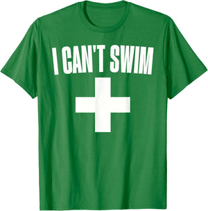 Summer Humor Funny Pool Lifeguard I Can't Swim T-Shirt - T-Shirt | Irish Green